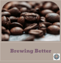 Brewing a Better Cup of Coffee