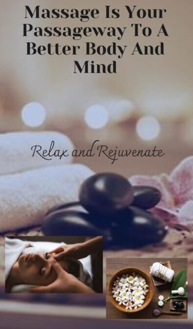 Massage is your passageway to a better body and mind