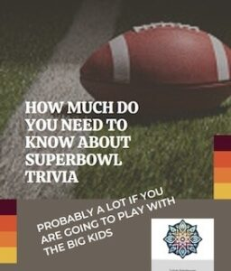 How much do you need to know about Super Bowl Trivia?