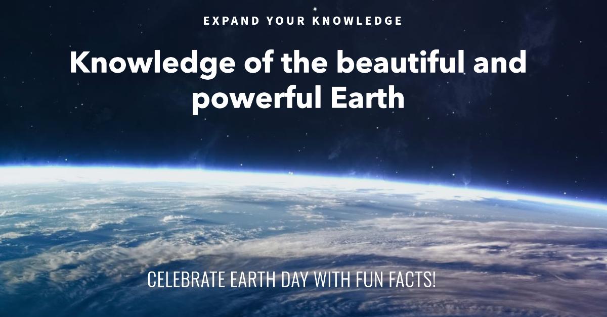 Knowledge of the beautiful and powerful Earth